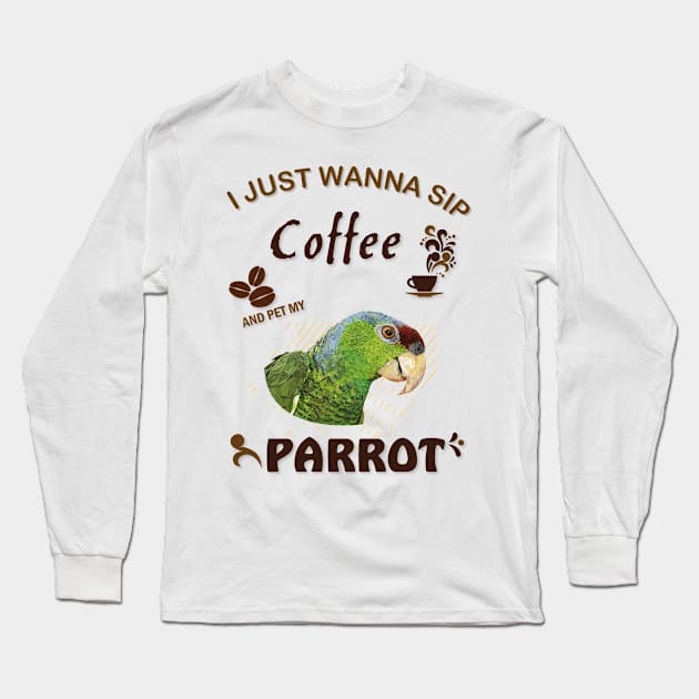 i just wanna sip coffee and pet my parrot Long Sleeve T-Shirt by obscurite